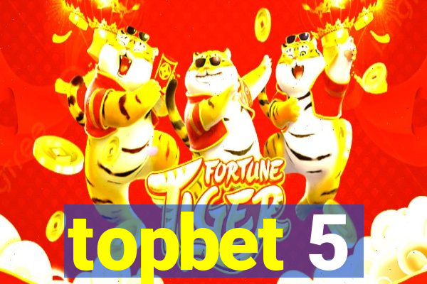 topbet 5